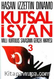 Kutsal İsyan 3 / Milli Kurtuluş Savaşının Gerçek Hikayesi