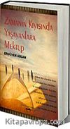 Zamanın Kıyısında Yaşayanlara Mektup