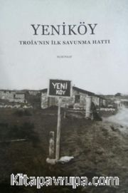 Yeniköy <br /> Troianın İlk Savunma Hattı