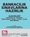 Bankacılık Sınavlarına Hazırlık & Alan Bilgisi (Genel Ekonomi-Muhasebe-Hukuk-Kamu Maliyesi)