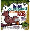 Kim Olduğunu Bilmeyen Kuş