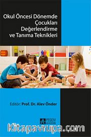Okul Öncesi Dönemde Çocukları Değerlendirme ve Tanıma Teknikleri