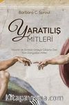 Yaratılış Mitleri : İnsanın ve Evrenin Ortaya Çıkışına Dair Tüm Dünyadan Mitler
