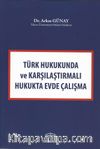 Türk Hukuknda ve Karşılaştırmalı Hukukta Evde Çalışma