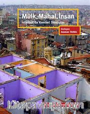 Mülk, Mahal, İnsan <br /> İstanbul'da Kentsel Dönüşüm