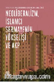 Neoliberalizm, İslamcı Sermayenin Yükselişi ve AKP