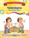 Yardımlaşma - Bilinç ve Karakter Gelişimi & Çocuklar İçin Kısa Hikayelerle Değerler Dizisi