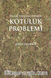 İslam Düşüncesinde Kötülük Problemi