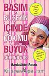 Başım Bu Şeyin İçinde Çok mu Büyük Görünüyor?