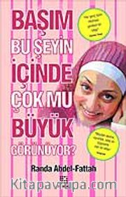 Başım Bu Şeyin İçinde Çok mu Büyük Görünüyor?