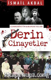 Derin Cinayetler <br /> Cumhuriyet'in Karanlık Yılları