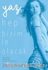 Yaz Hep Bizimle Olacak