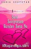 Seni Seviyorsam Bundan Sanane