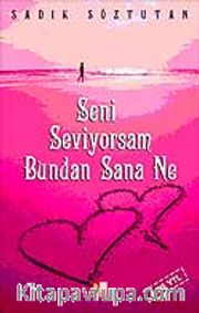 Seni Seviyorsam Bundan Sanane