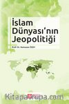 İslam Dünyası’nın Jeopolitiği