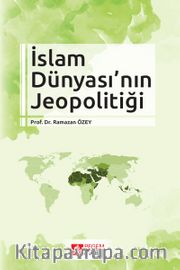 İslam Dünyası’nın Jeopolitiği