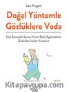 Doğal Yöntemle Gözlüklere Veda : Kısa Zamanda Sonuç Veren Basit Egzersizlerle Gözlüklerinizden Kurtulun (Ciltli)