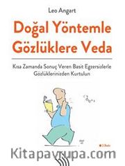 Doğal Yöntemle Gözlüklere Veda : Kısa Zamanda Sonuç Veren Basit Egzersizlerle Gözlüklerinizden Kurtulun (Ciltli)