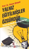 Yalnız Eğitilmişler Özgürdür Türkiye’nin Kölelik ve Özgürlük Yolu