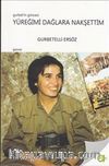 Gurbet'in Güncesi - Yüreğimi Dağlara Nakşettim