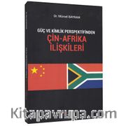 Güç ve Kimlik Perspektifinden Çin-Afrika İlişkileri