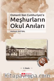 Osmanlı’dan Cumhuriyet’e Meşhurların Okul Anıları
