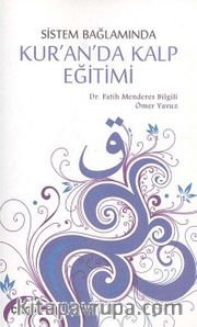Sistem Bağlamında Kur'an'da Kalp Eğitimi