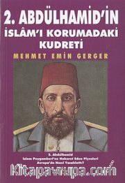 2. Abdülhamid'in İslam'ı Korumadaki Kudreti