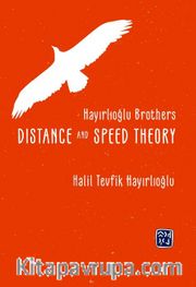 Hayırlıoğlu Brothers Distance and Speed Theory