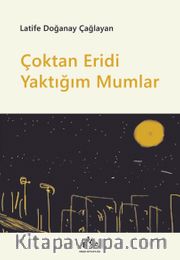 Çoktan Eridi Yaktığım Mumlar