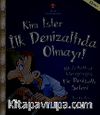 Kim İster İlk Denizaltıda Olmayı!