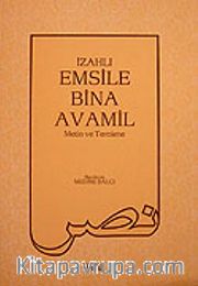 İzahlı Emsile Bina Avamil <br /> Metin ve Tercüme