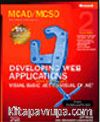 MCAD/MCSD Self-Paced Training Kit: Developing Web Applications with Microsoft® Visual Basic® .NET and Microsoft Visual C#® .NET, Second Edition