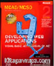 MCAD/MCSD Self-Paced Training Kit: Developing Web Applications with Microsoft® Visual Basic® .NET and Microsoft Visual C#® .NET, Second Edition