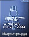 Deploying Virtual Private Networks with Microsoft® Windows Server™ 2003