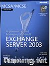 MCSA/MCSE Self-Paced Training Kit (Exam 70-284): Implementing and Managing Microsoft® Exchange Server 2003