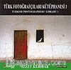 Türk Fotoğrafçıları Kütüphanesi - 1