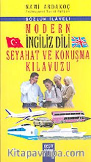 Modern İngiliz Dili Seyahat ve Konuşma Kılavuzu