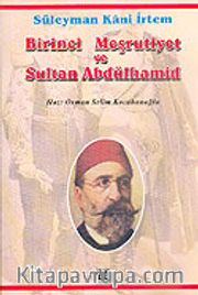 Birinci Meşrutiyet ve Sultan Abdülhamid: Midhat Paşa-Abdülhamid Kavgası