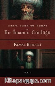 Osmanlı Döneminde İmamlar ve Bir İmamın Günlüğü (Ciltli)
