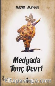 Medyada Tunç Devri