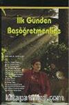 İlk Günden Başöğretmenliğe