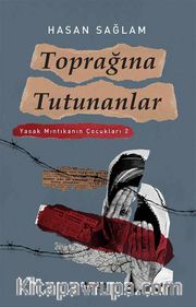 Toprağına Tutunanlar