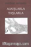 Alkışlarla Taşlarla