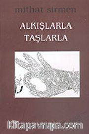 Alkışlarla Taşlarla