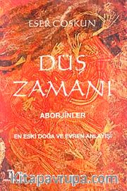 Düş Zamanı <br /> Aborijinler En Eski Doğa ve Evren Anlayışı
