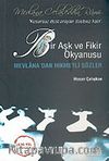 Bir Aşk ve Fikir Okyanusu/Mevlana'dan Hikmetli Sözler
