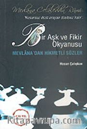 Bir Aşk ve Fikir Okyanusu/Mevlana'dan Hikmetli Sözler