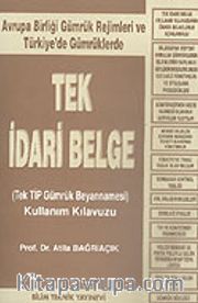 Tek İdari Belge/(Tek TİP Gümrük Beyannamesi) Kullanım Kılavuzu