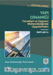 Yapı Dinamiği Temelleri ve Deprem Mühendisliğinde Uygulamaları